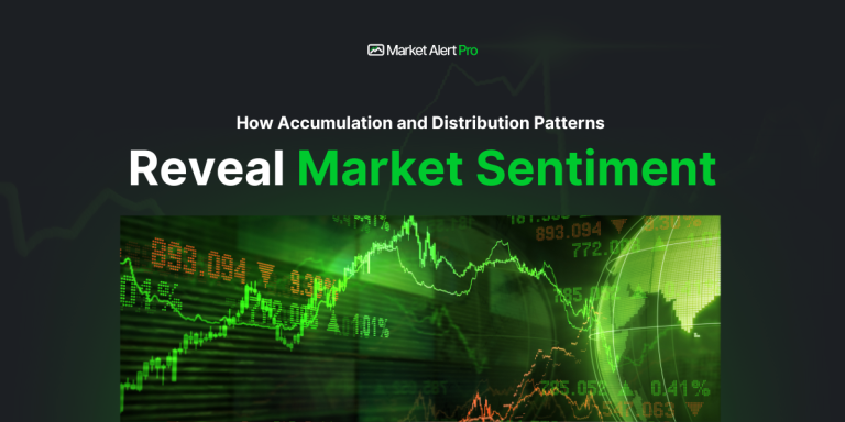 How Accumulation and Distribution Patterns Reveal Market Sentiment